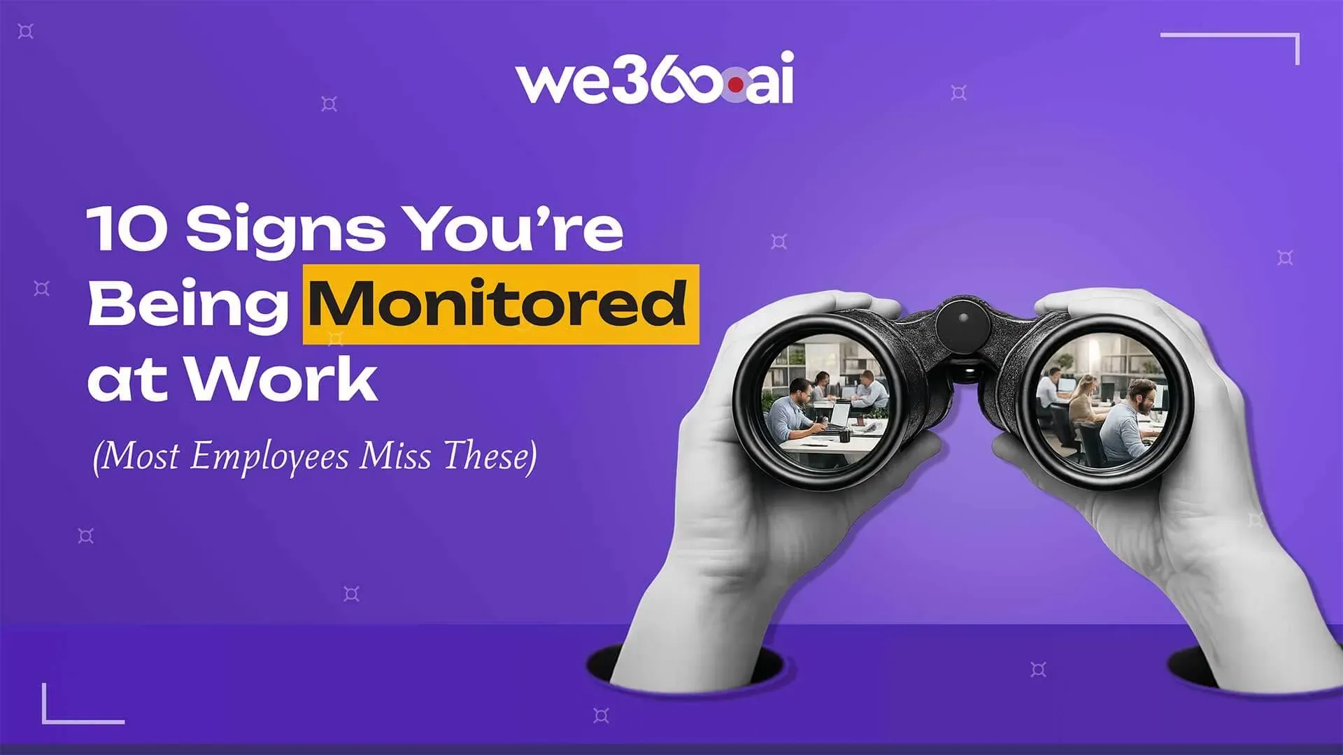 Signs You're Being Monitored at Work (and What It Means for Trust)